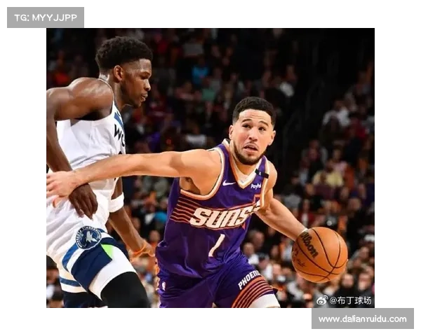 太阳队与森林狼激烈对决 双方战术博弈引发紧张气氛分析